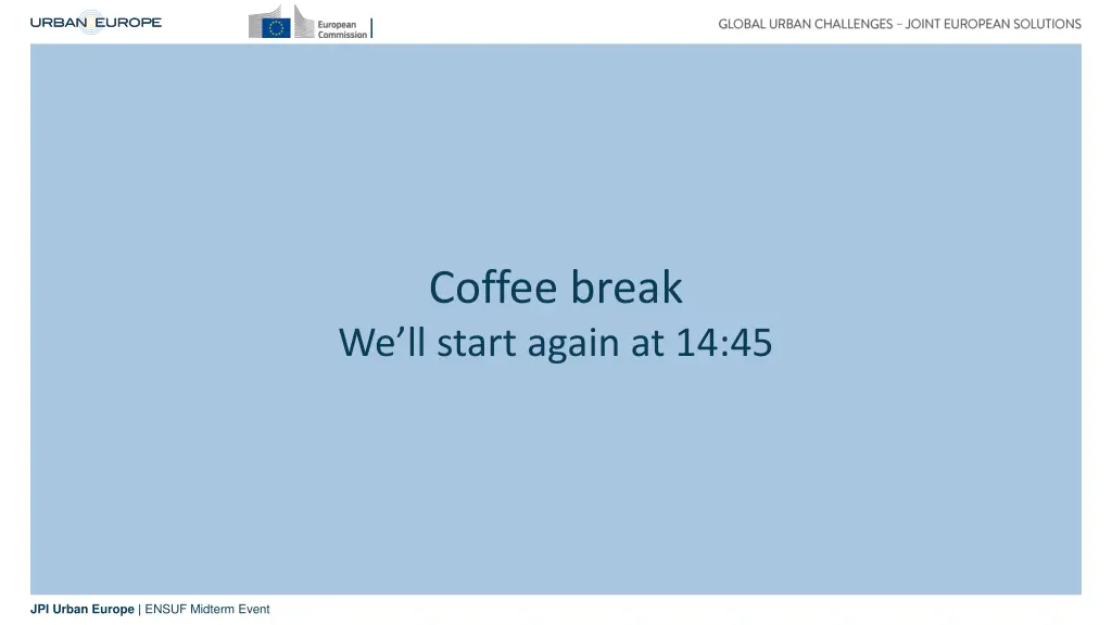coffee break we ll start again at 14 45