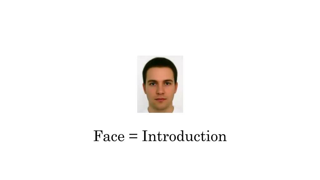 face introduction