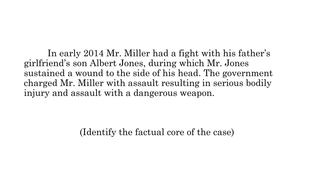 in early 2014 mr miller had a fight with