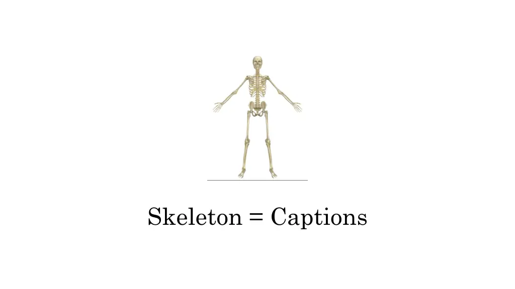skeleton captions