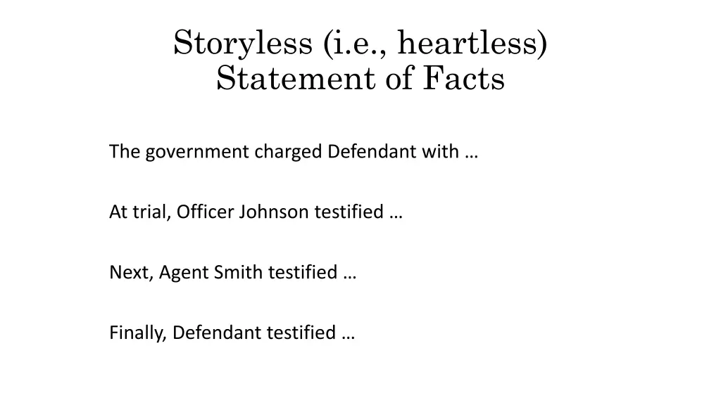 storyless i e heartless statement of facts