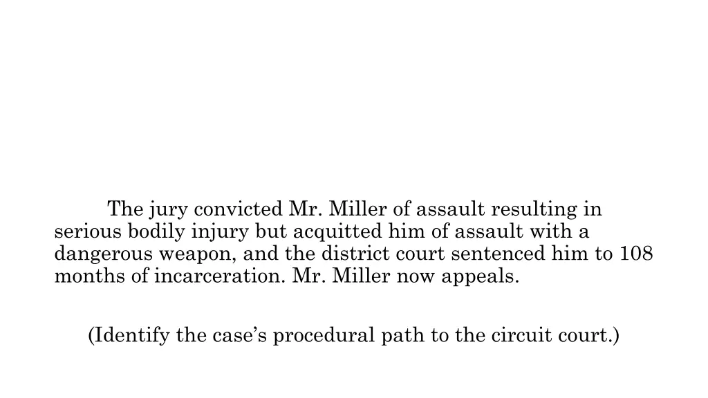 the jury convicted mr miller of assault resulting