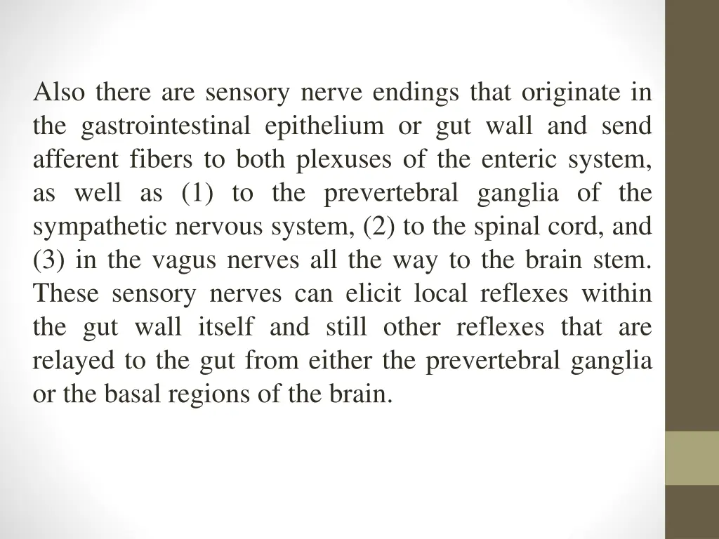 also there are sensory nerve endings that