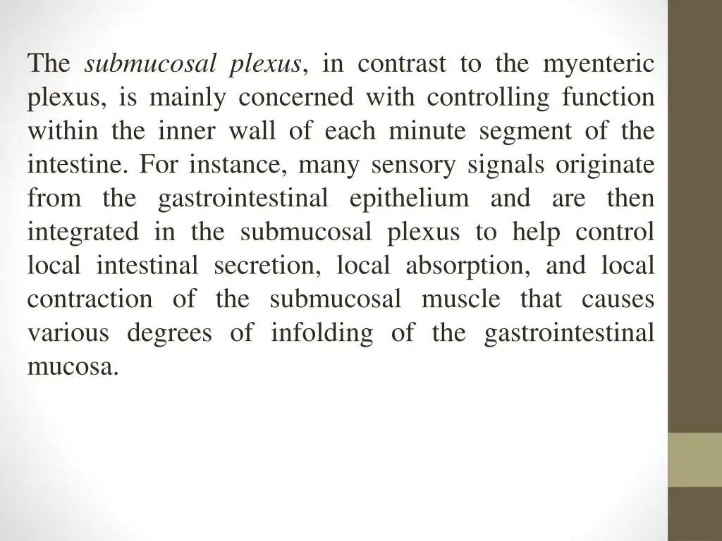 the submucosal plexus in contrast