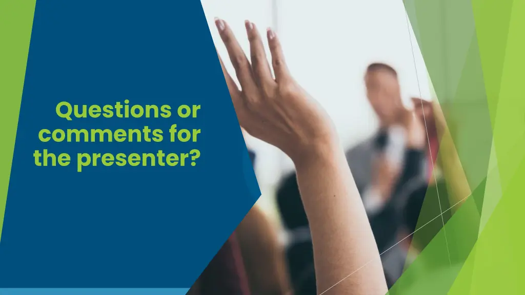 questions or comments for the presenter