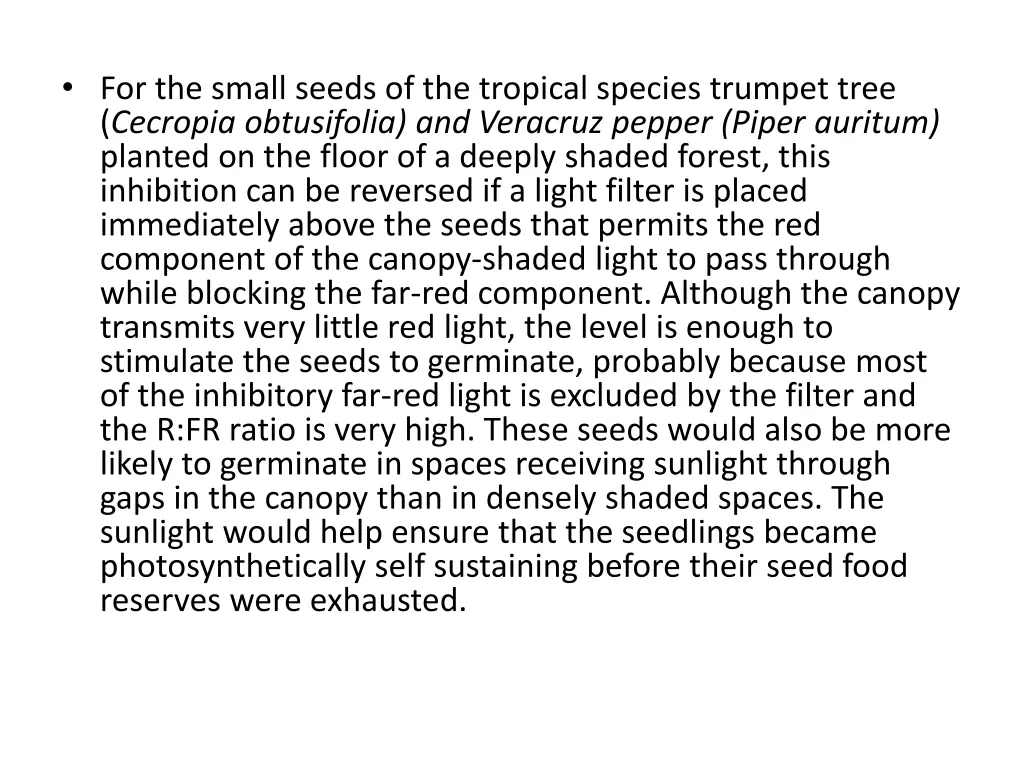 for the small seeds of the tropical species