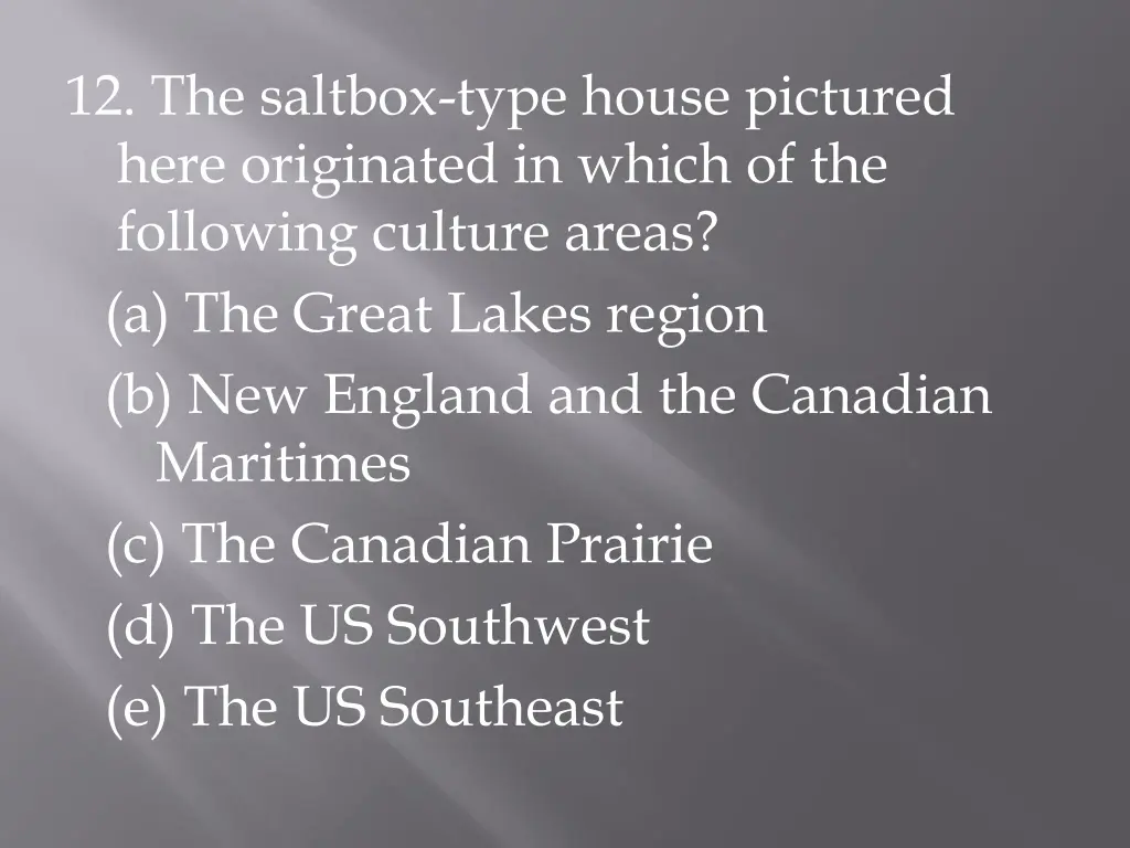 12 the saltbox type house pictured here