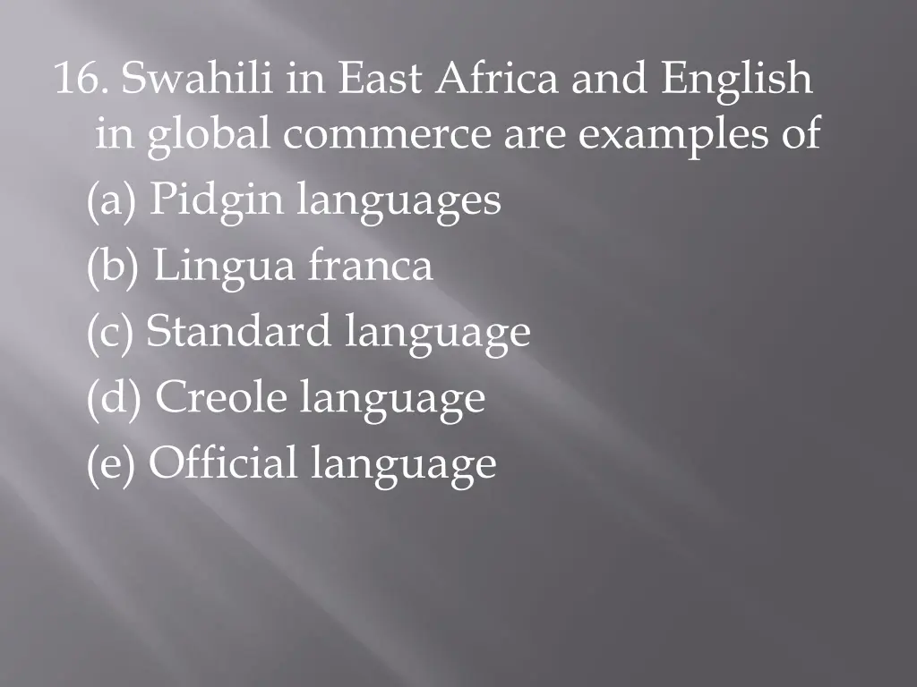16 swahili in east africa and english in global