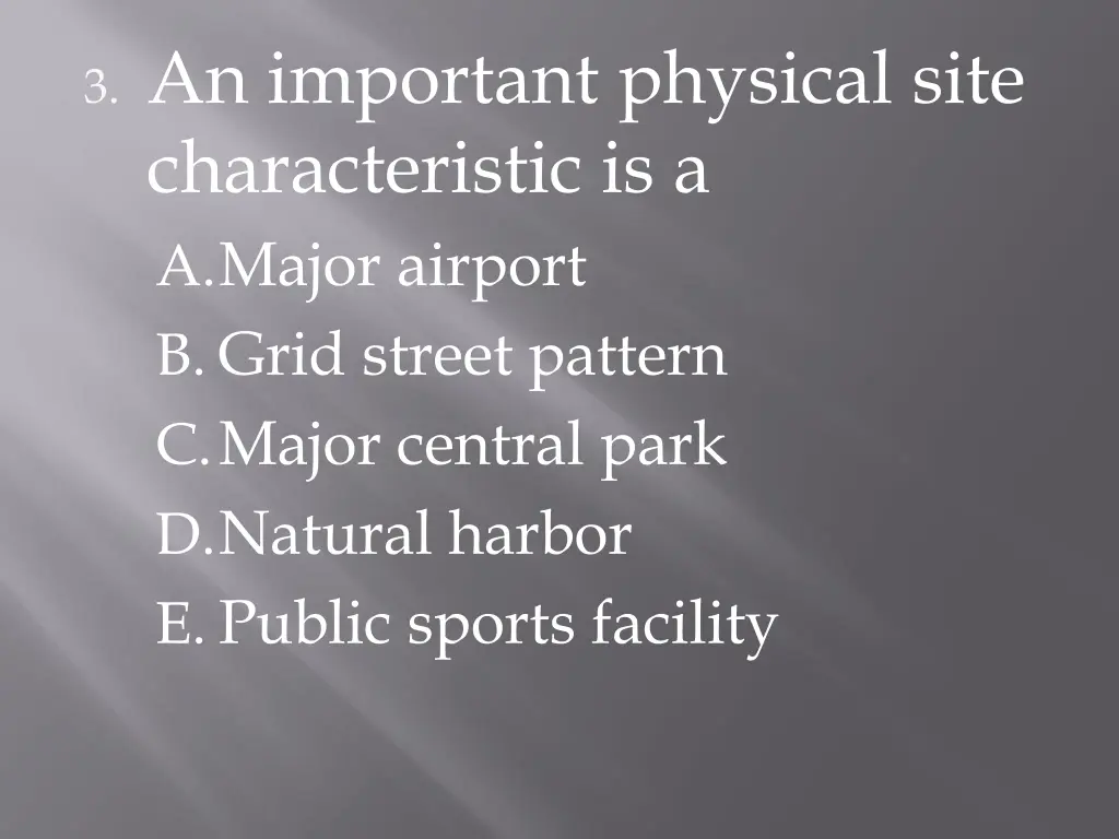 3 an important physical site characteristic