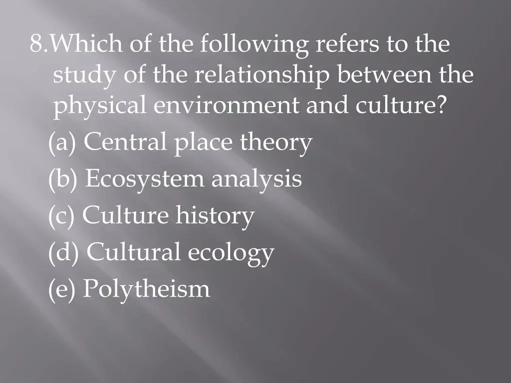 8 which of the following refers to the study