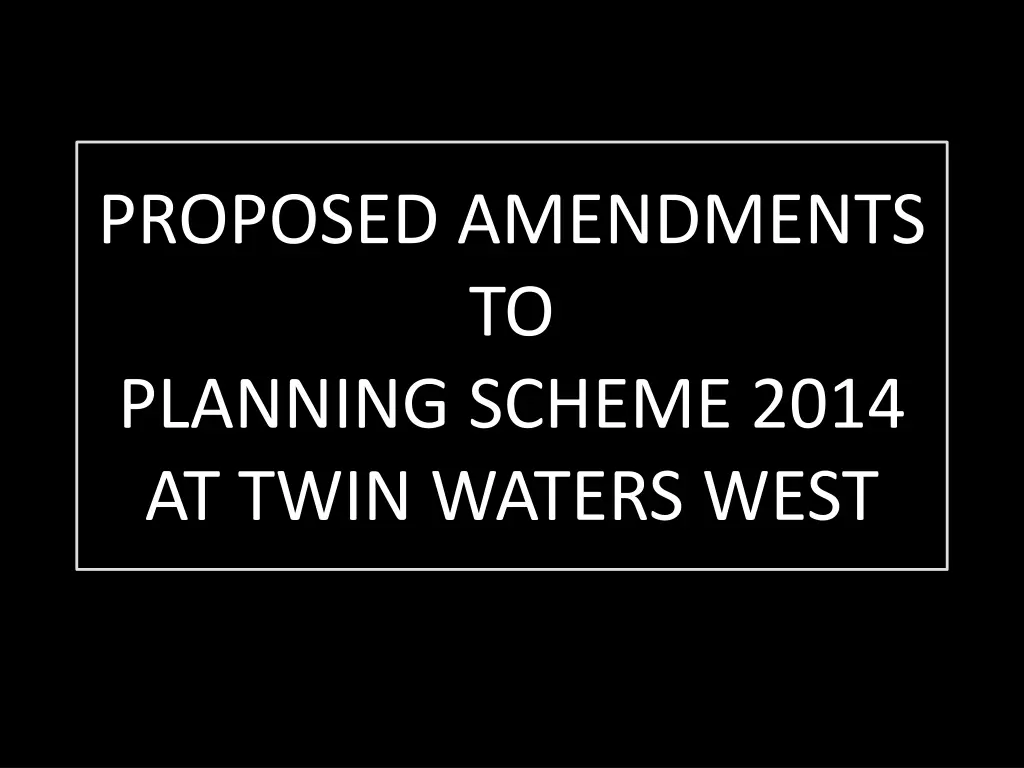 proposed amendments to planning scheme 2014