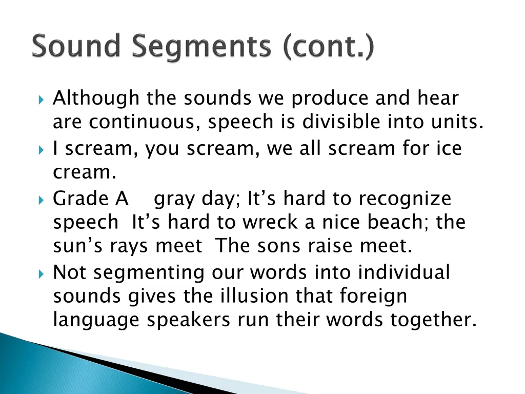 although the sounds we produce and hear
