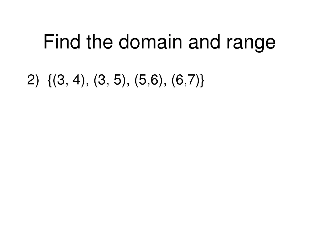 find the domain and range