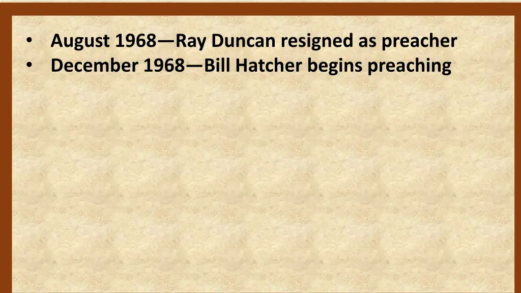 august 1968 ray duncan resigned as preacher