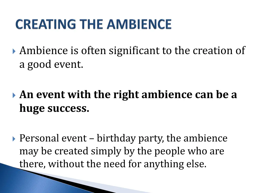 ambience is often significant to the creation