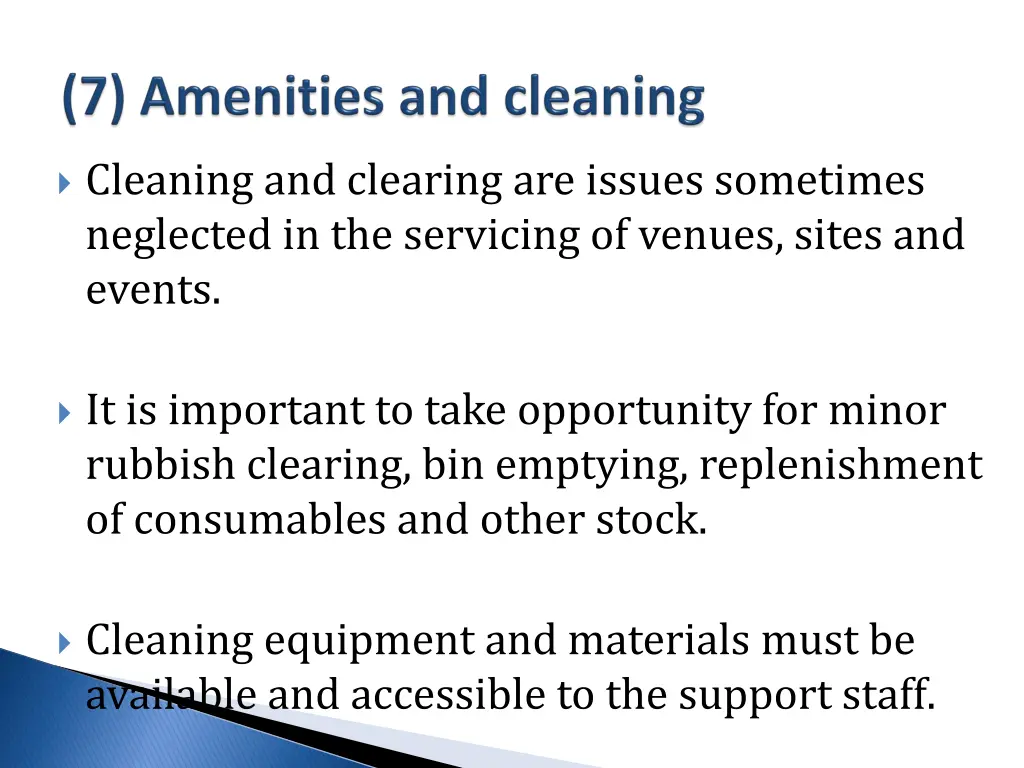 cleaning and clearing are issues sometimes