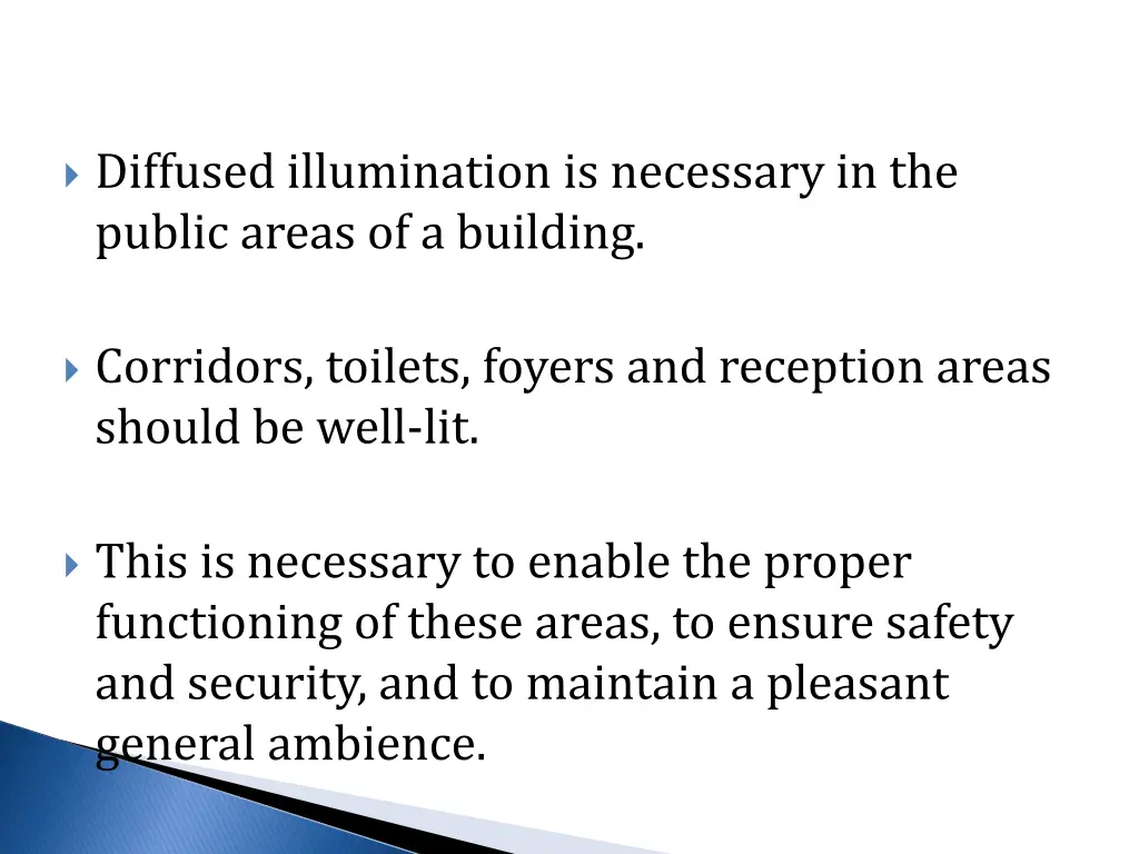diffused illumination is necessary in the public