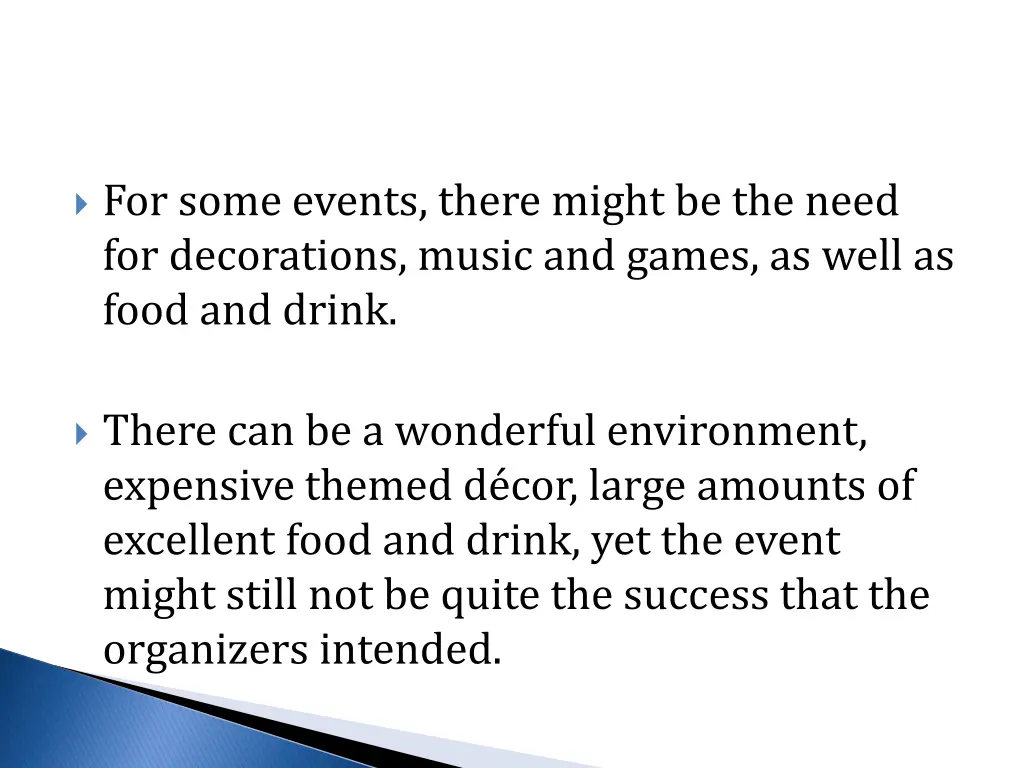 for some events there might be the need