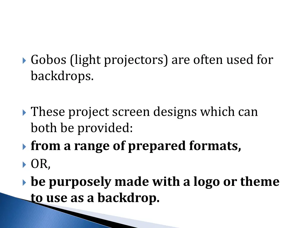 gobos light projectors are often used