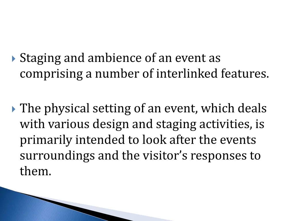 staging and ambience of an event as comprising