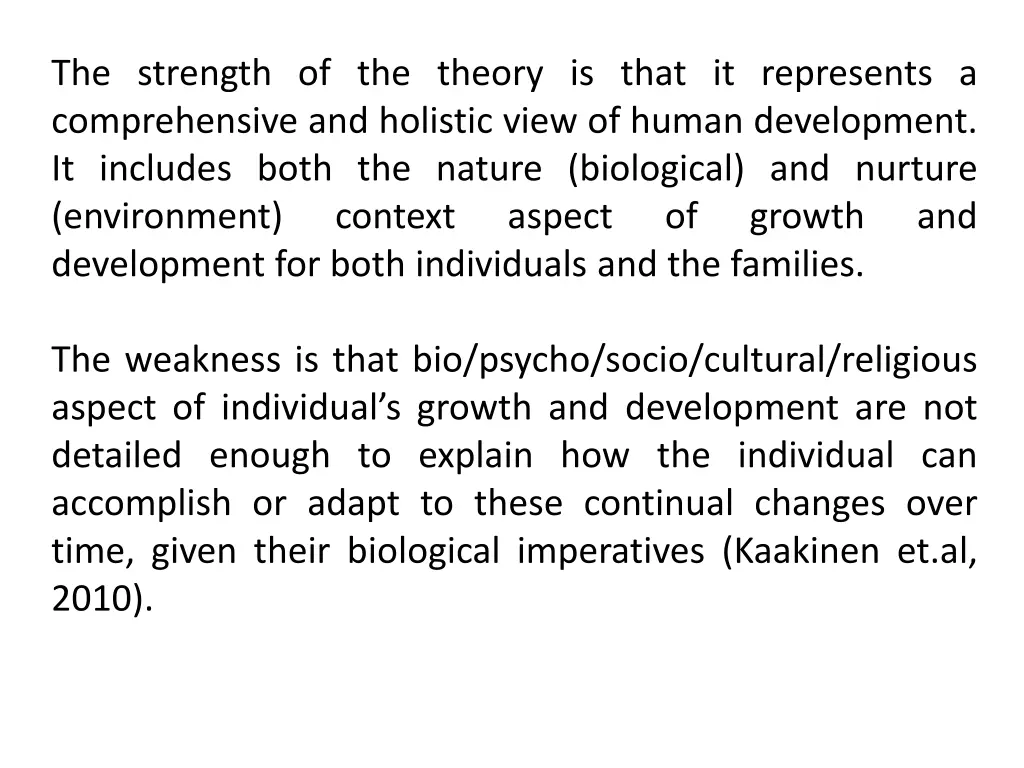 the strength of the theory is that it represents