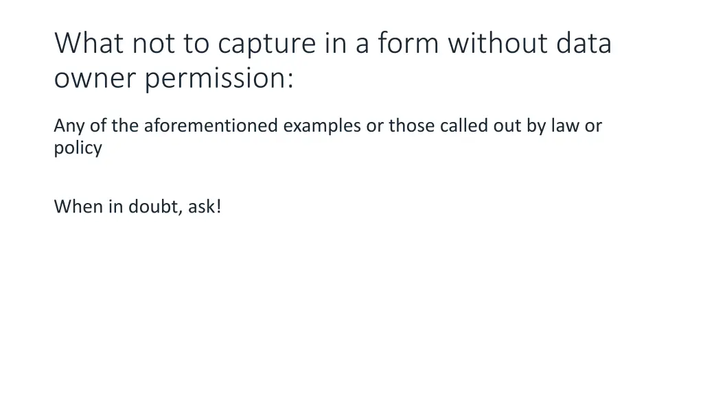 what not to capture in a form without data owner