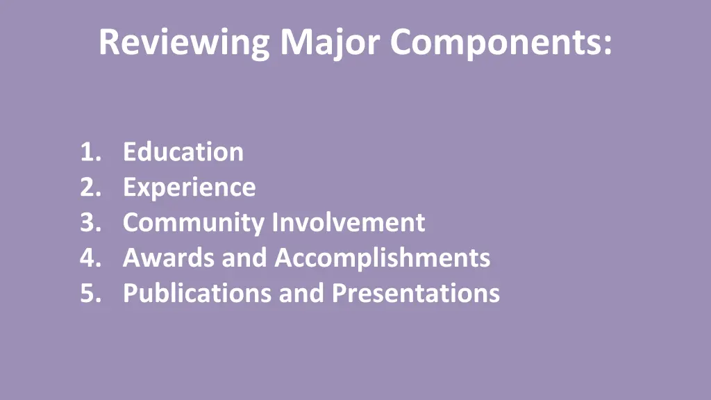 reviewing major components