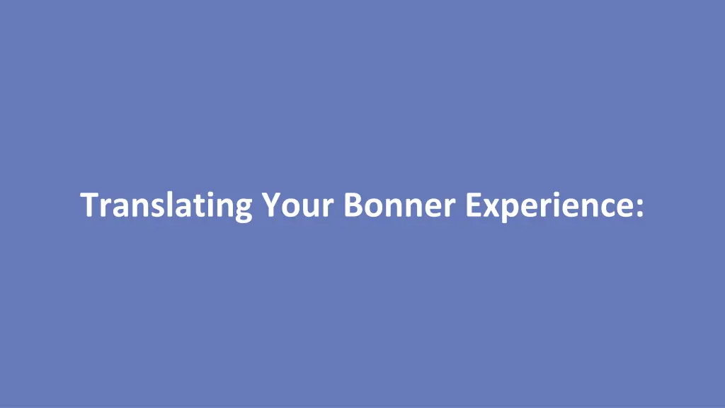 translating your bonner experience