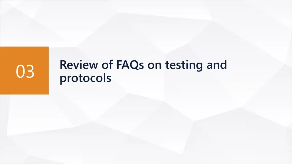 review of faqs on testing and protocols