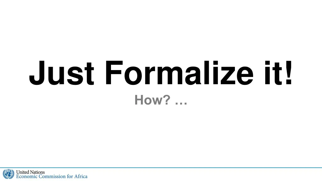 just formalize it how