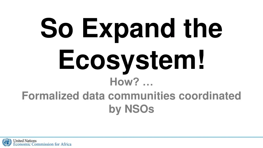 so expand the ecosystem how formalized data