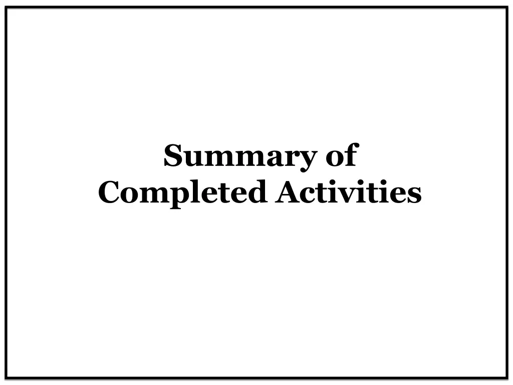 summary of completed activities