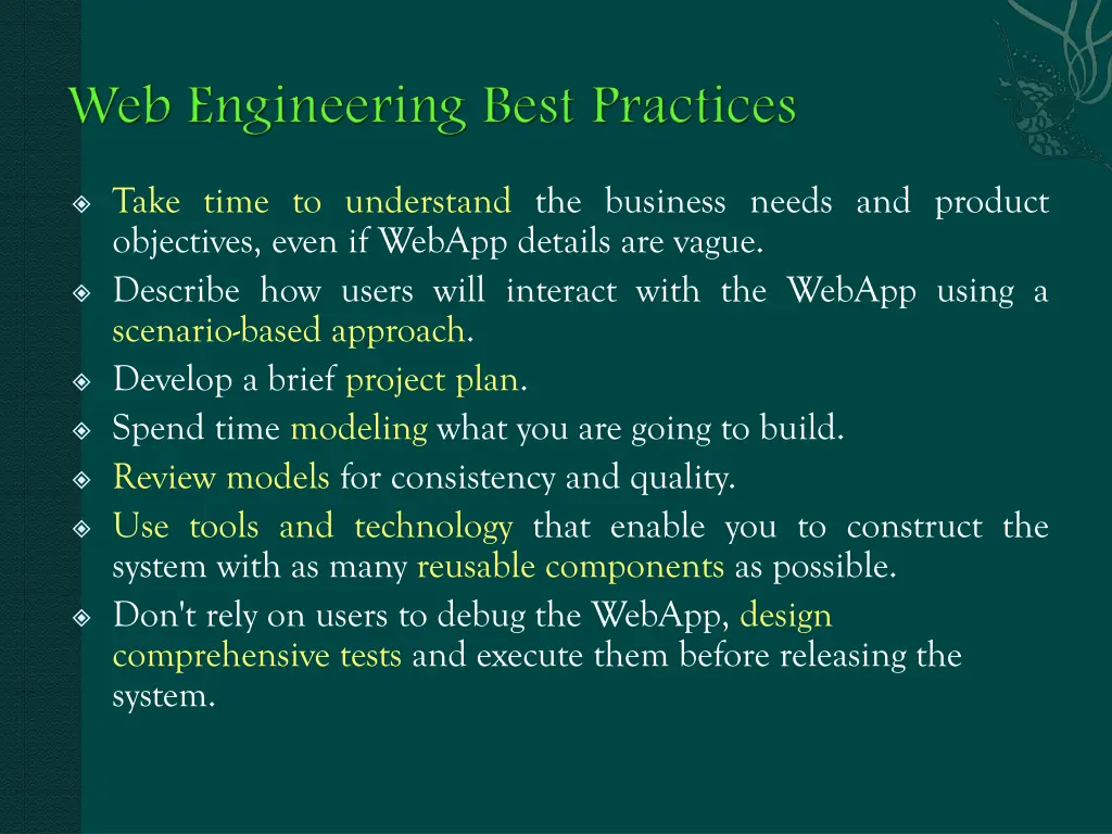 take time to understand the business needs