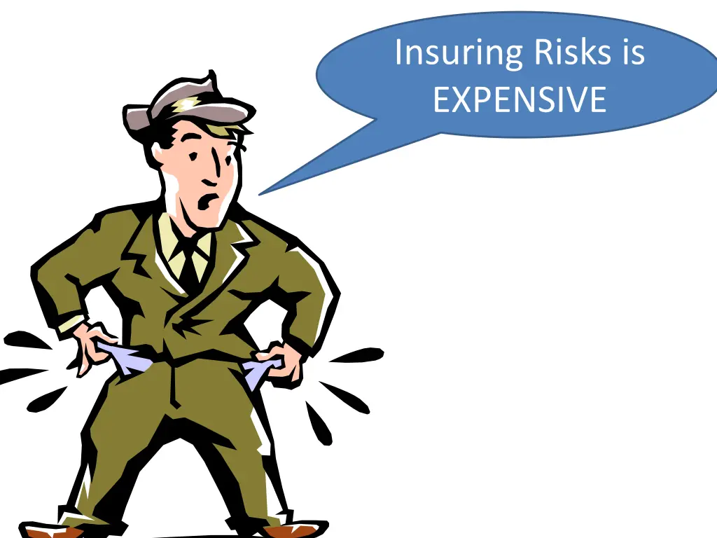 insuring risks is expensive