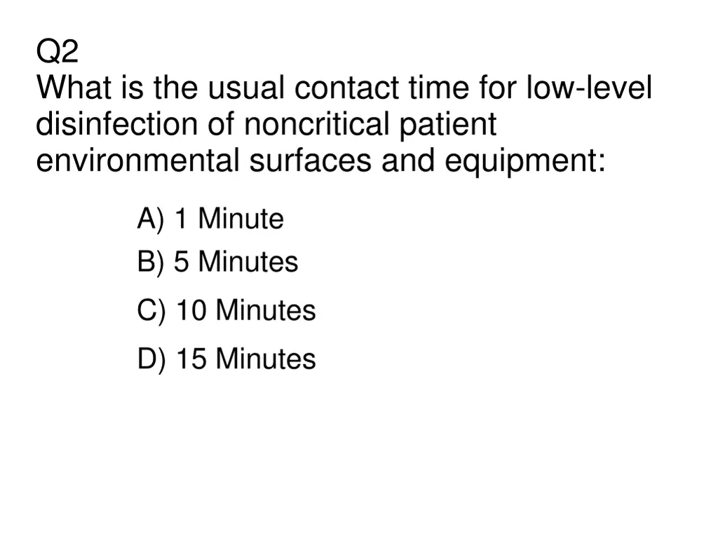 q2 what is the usual contact time for low level