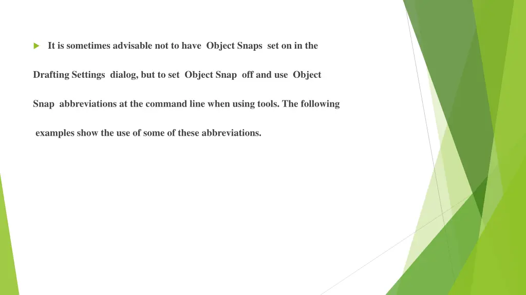 it is sometimes advisable not to have object