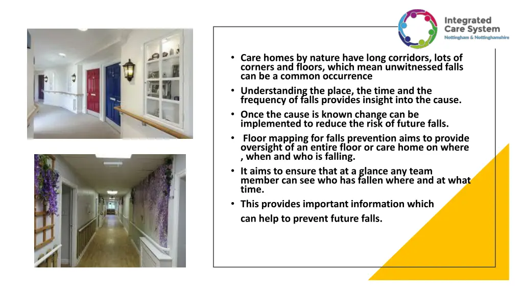 care homes by nature have long corridors lots