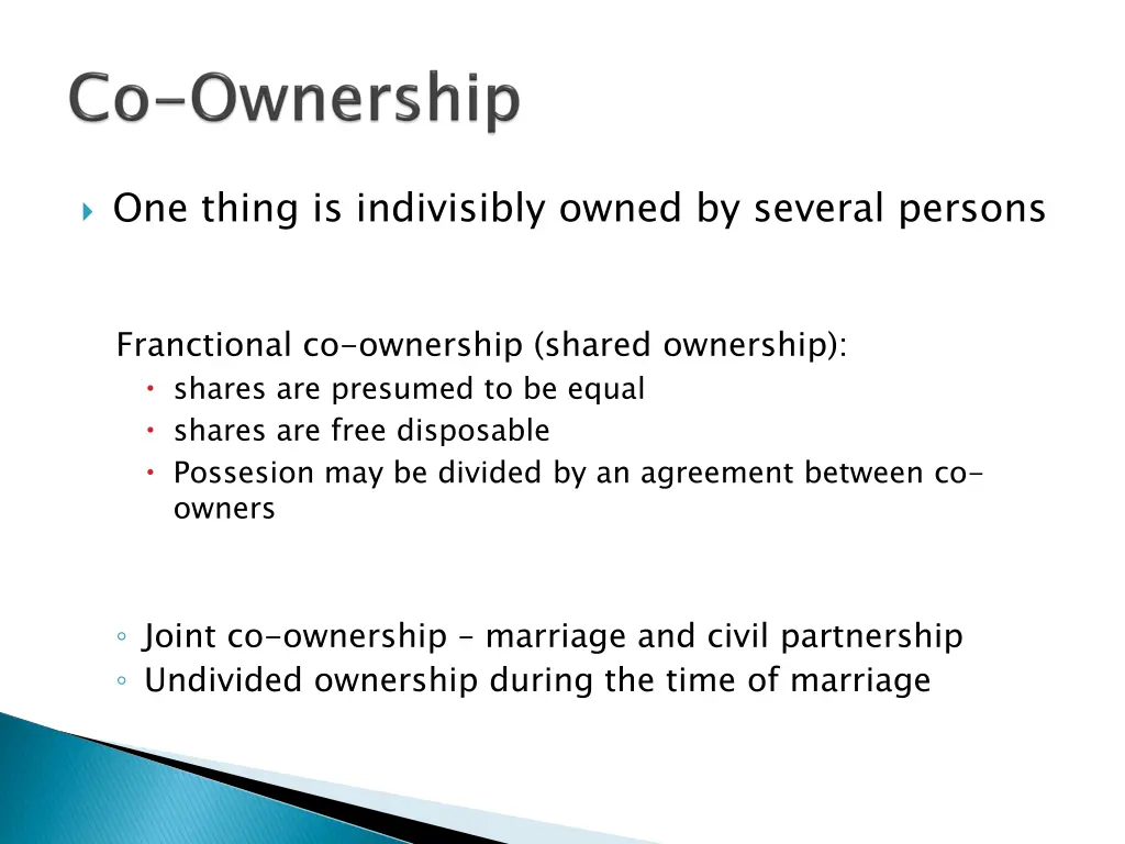 one thing is indivisibly owned by several persons