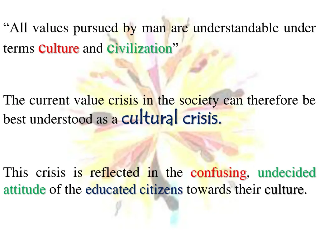 all values pursued by man are understandable