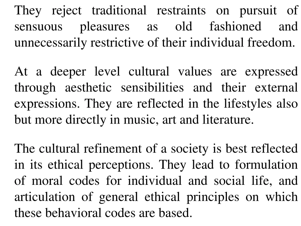 they reject traditional restraints on pursuit