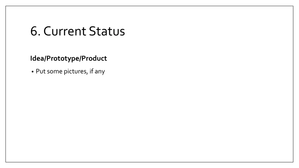 6 current status