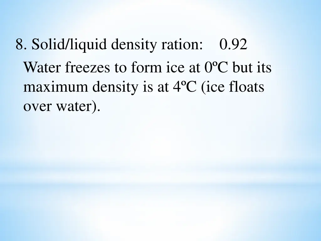 8 solid liquid density ration 0 92 water freezes