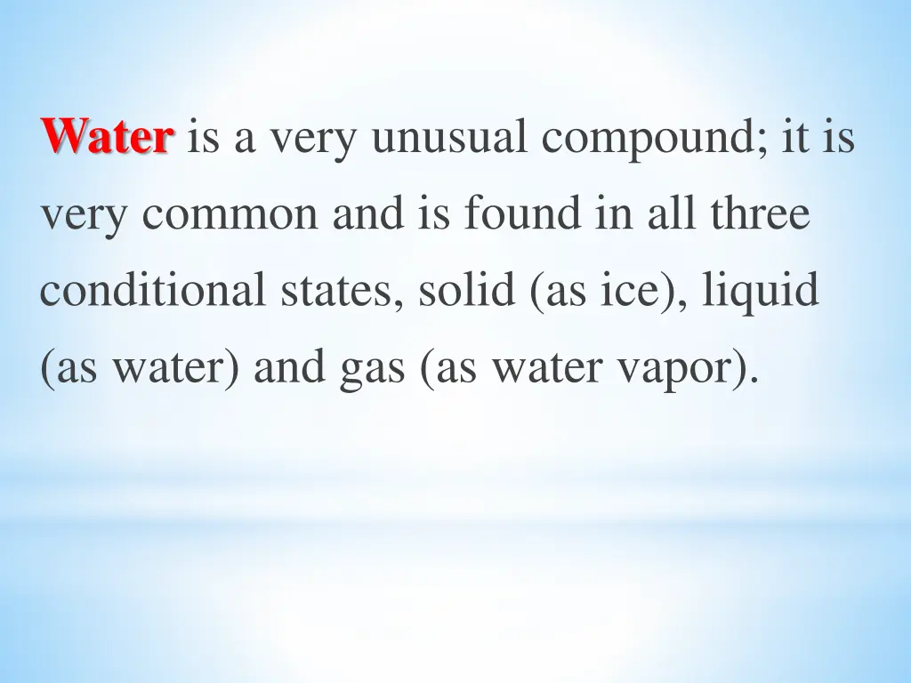 water is a very unusual compound it is very