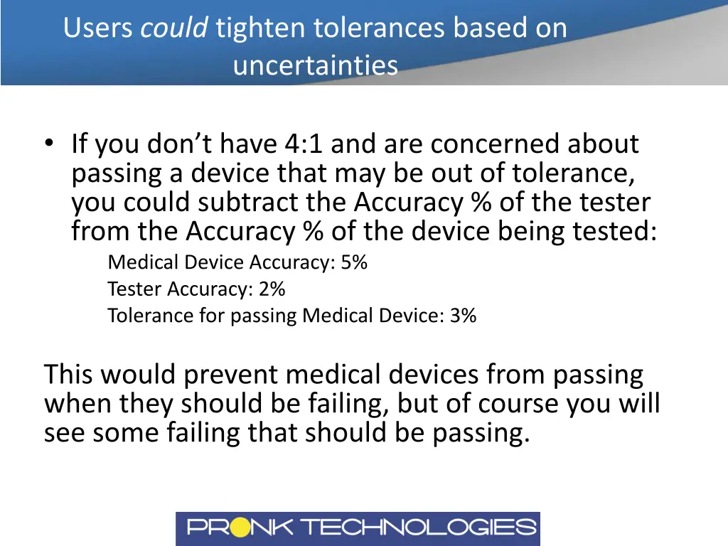 users could tighten tolerances based
