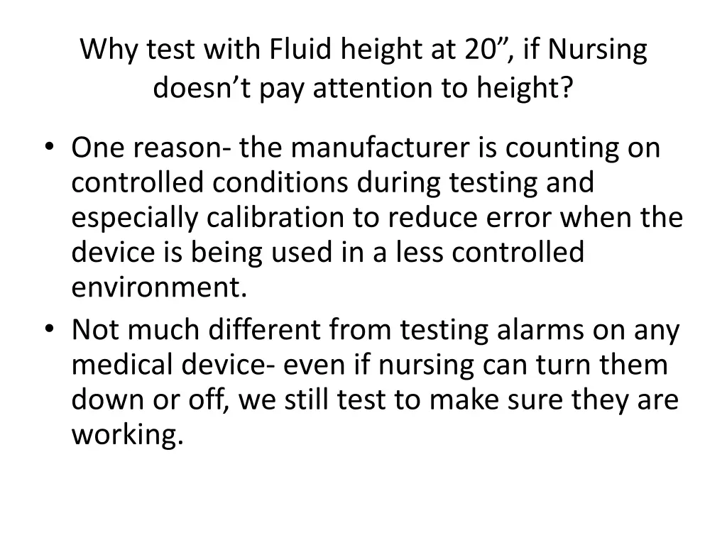 why test with fluid height at 20 if nursing doesn