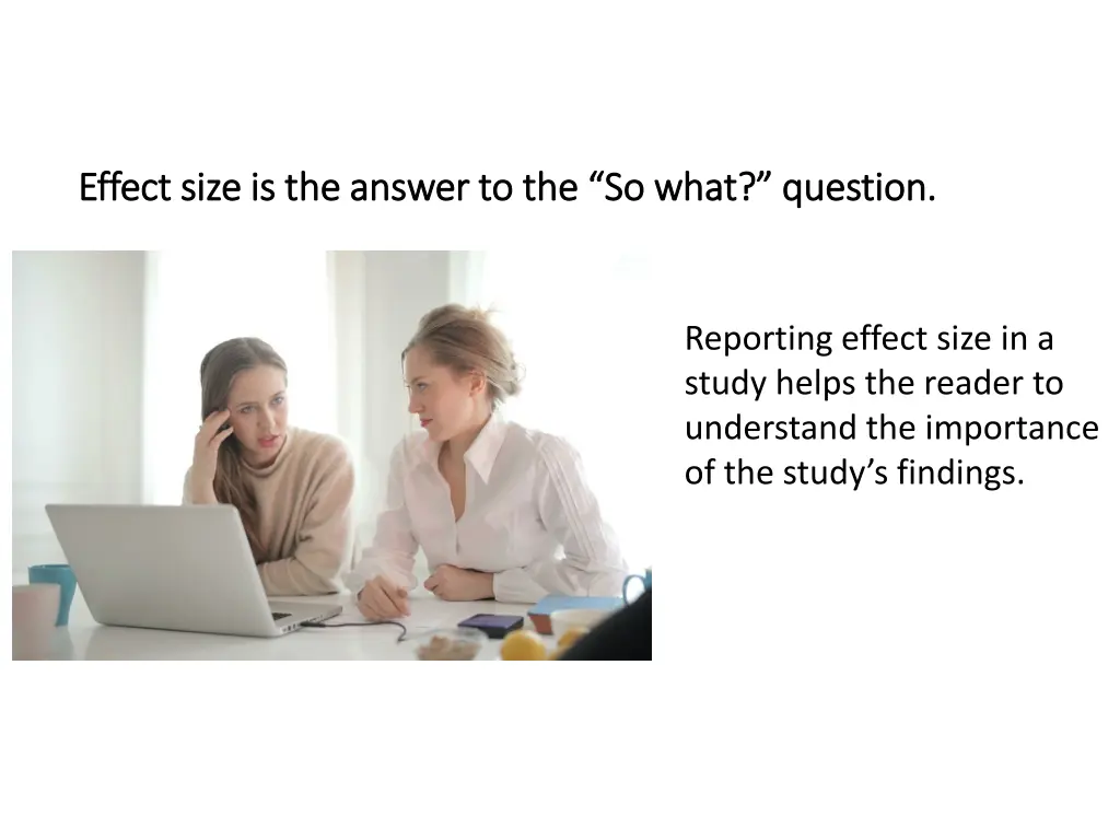 effect size is the answer to the so what question