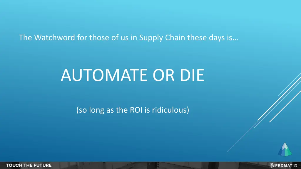 the watchword for those of us in supply chain