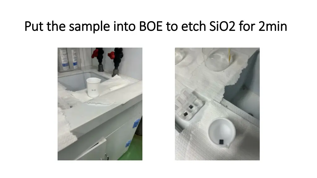 put the sample into boe to etch put the sample