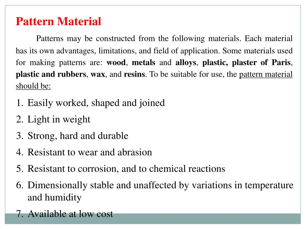 pattern material patterns may be constructed from