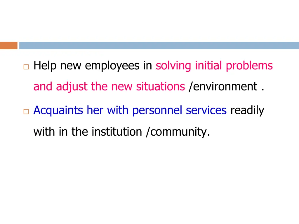 help new employees in solving initial problems